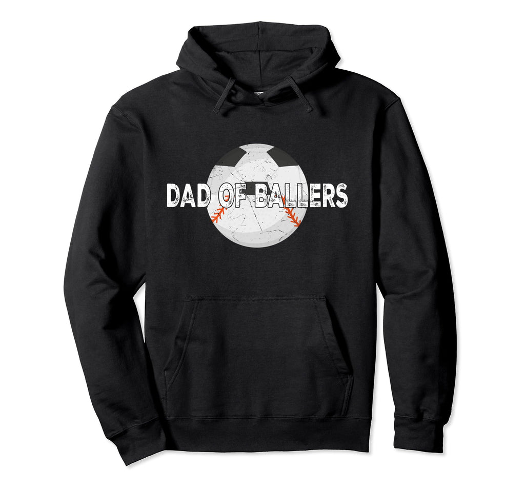 Dad Ballers Soccer Baseball Fathers Day Hoodie - Novelty Apparel Men Women - T-Shirt, Sweatshirt, Hoodie