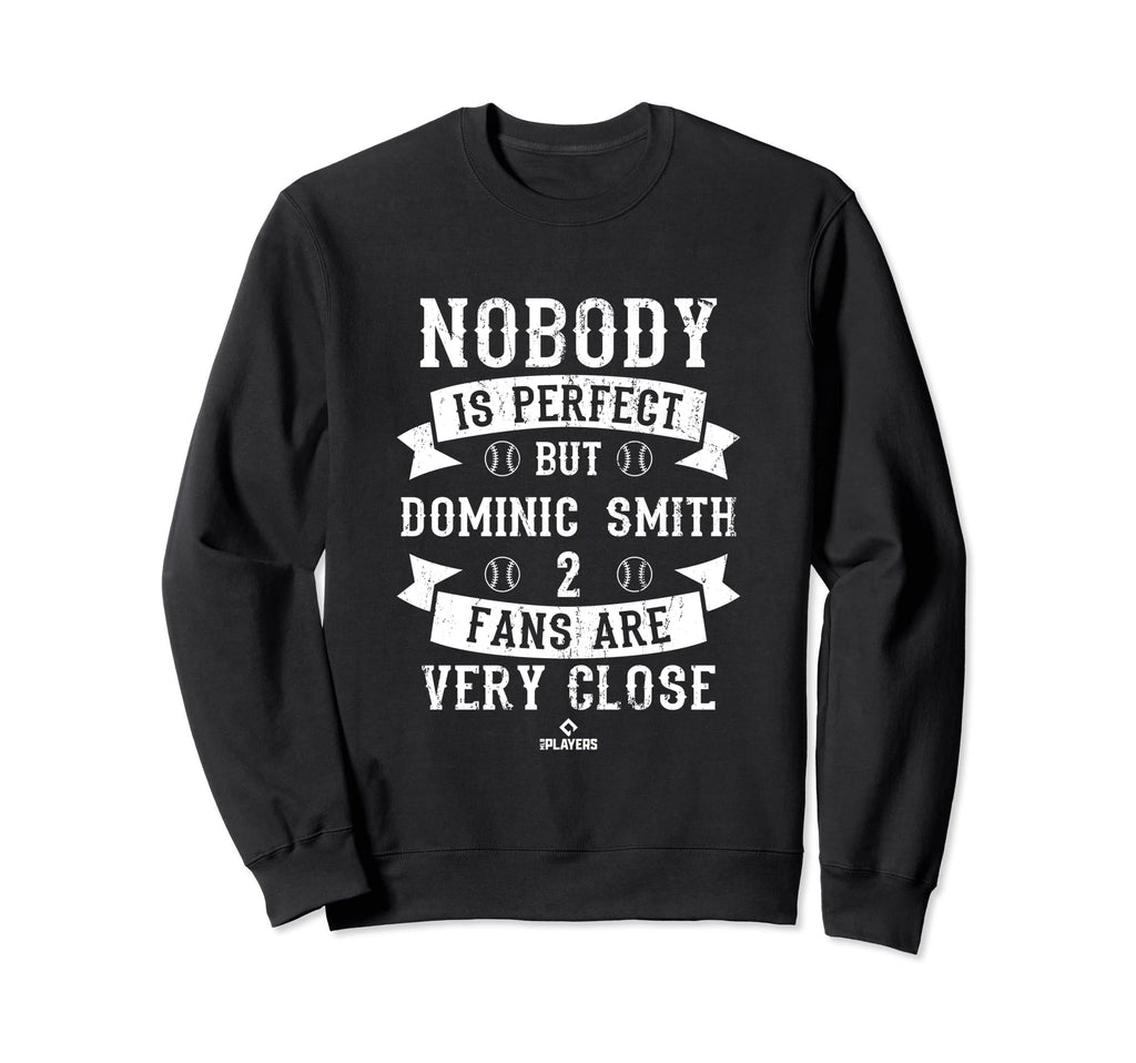 Nobody Is Dominic Smith Fans Sweatshirt - Novelty Apparel for Adults - T-Shirt, Sweatshirt, Hoodie
