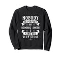 Nobody Is Dominic Smith Fans Sweatshirt - Novelty Apparel for Adults - T-Shirt, Sweatshirt, Hoodie