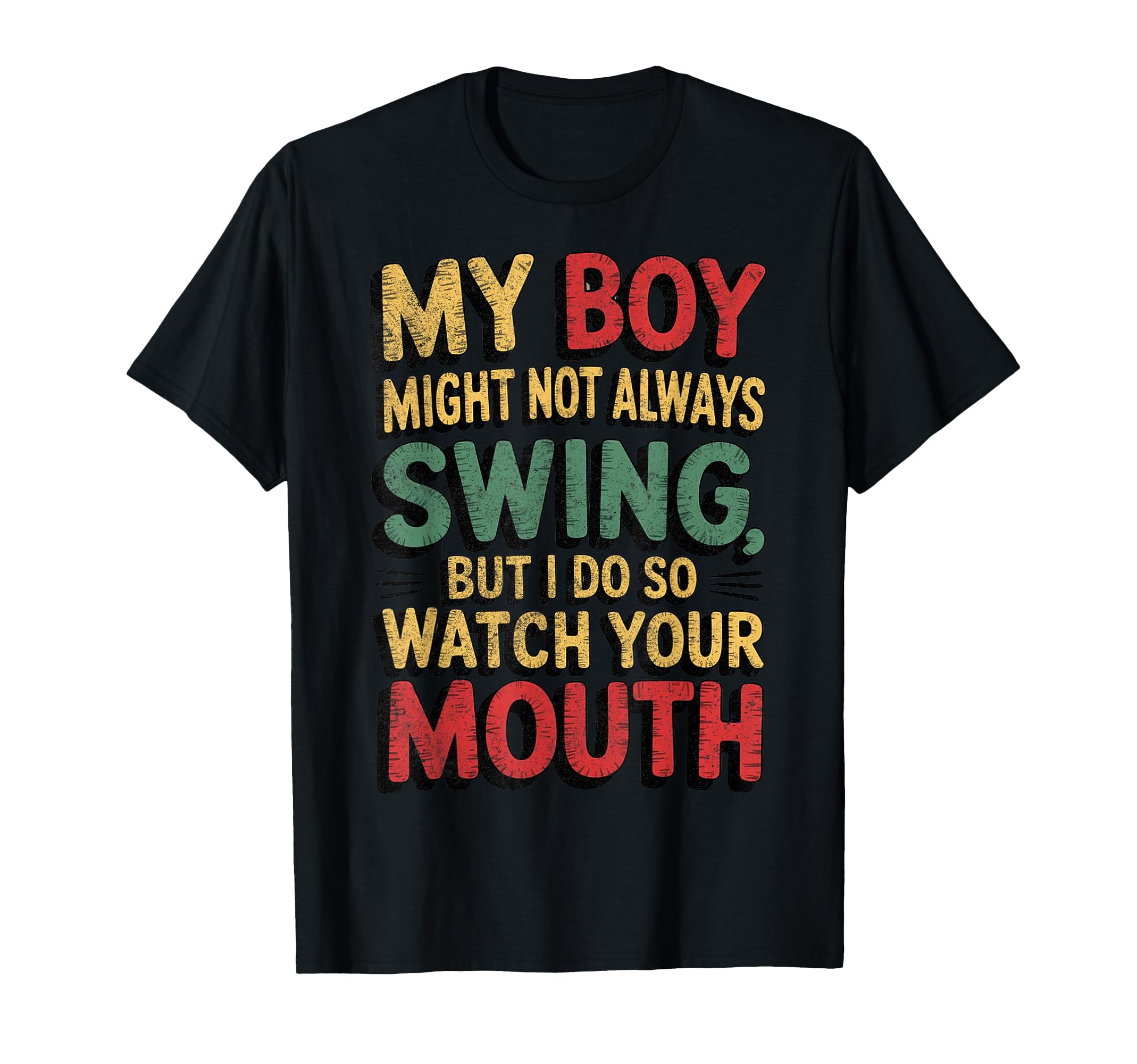 My Might Not Always Swing T-Shirt - Casual Everyday Wear Men Women - T-Shirt, Sweatshirt, Hoodie