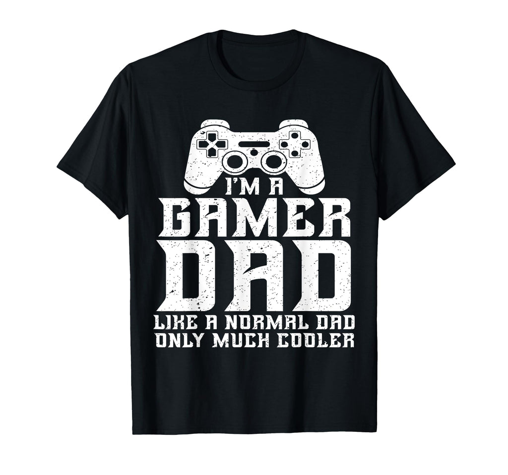 Gamer Dad Funny Video Gaming Fathers T-Shirt - Novelty Apparel Men Women - T-Shirt, Sweatshirt, Hoodie