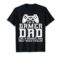 Gamer Dad Funny Video Gaming Fathers T-Shirt - Novelty Apparel Men Women - T-Shirt, Sweatshirt, Hoodie