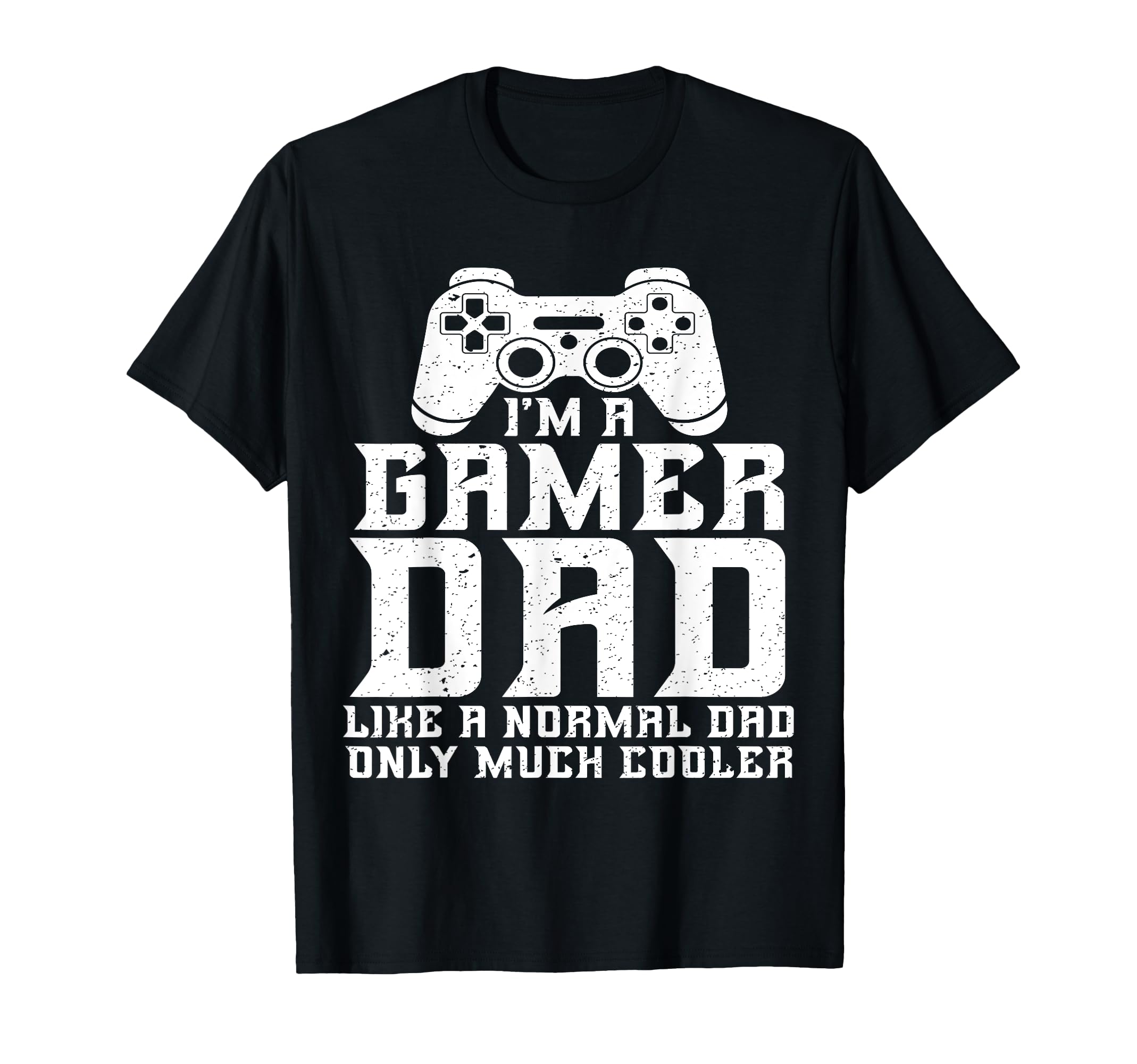 Gamer Dad Funny Video Gaming Fathers T-Shirt - Novelty Apparel Men Women - T-Shirt, Sweatshirt, Hoodie