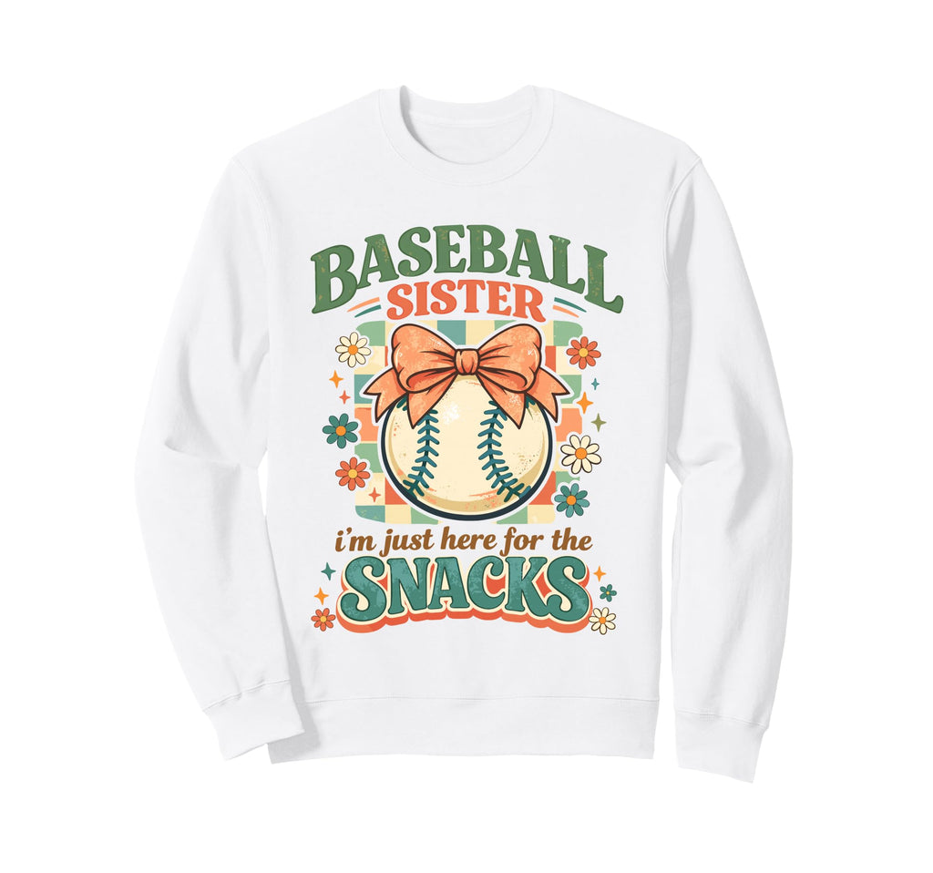 Baseball Sister Im Just Here Sweatshirt - Custom Art Print Men Women - T-Shirt, Sweatshirt, Hoodie