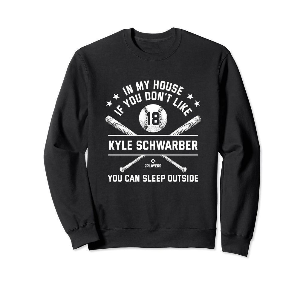 My House Kyle Schwarber Boston Sweatshirt - Casual Everyday Wear Men Women - T-Shirt, Sweatshirt, Hoodie