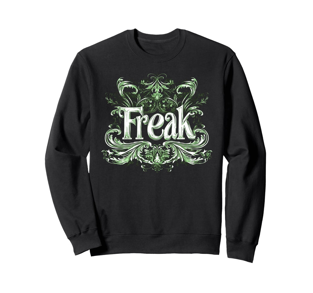 Freak Gothic Alt Grunge Hip Hop Sweatshirt - Fun Novelty Design Men Women - T-Shirt, Sweatshirt, Hoodie