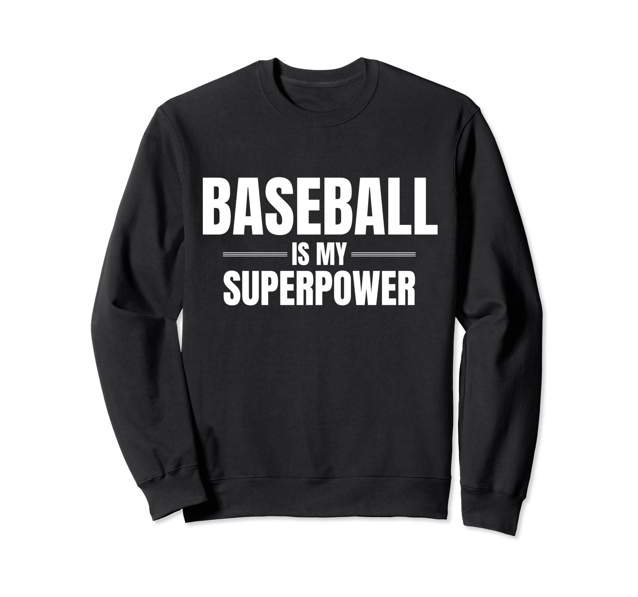Baseball Is My Superpower Pastime Hobby Sweatshirt - Novelty Apparel Unisex - T-Shirt, Sweatshirt, Hoodie