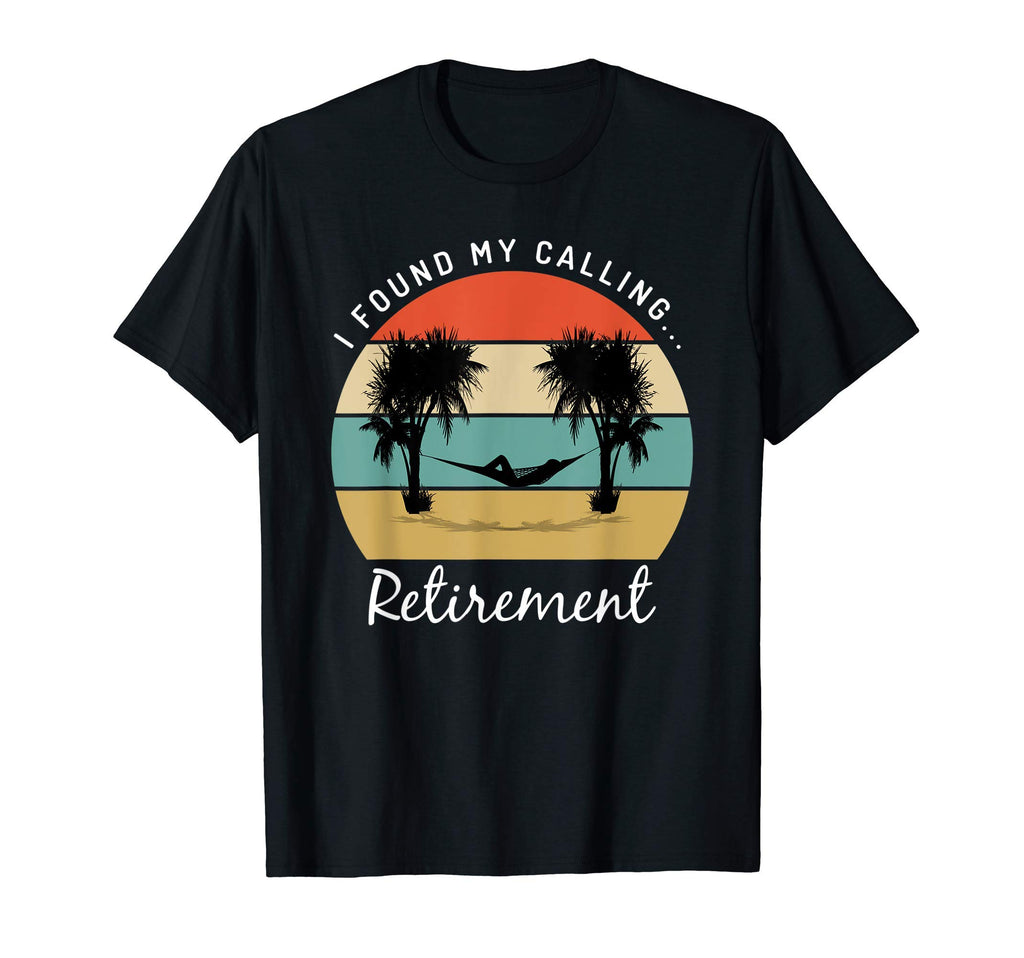 I Found My Calling Retirement Sunset T-Shirt - Graphic Print Men Women - T-Shirt, Sweatshirt, Hoodie