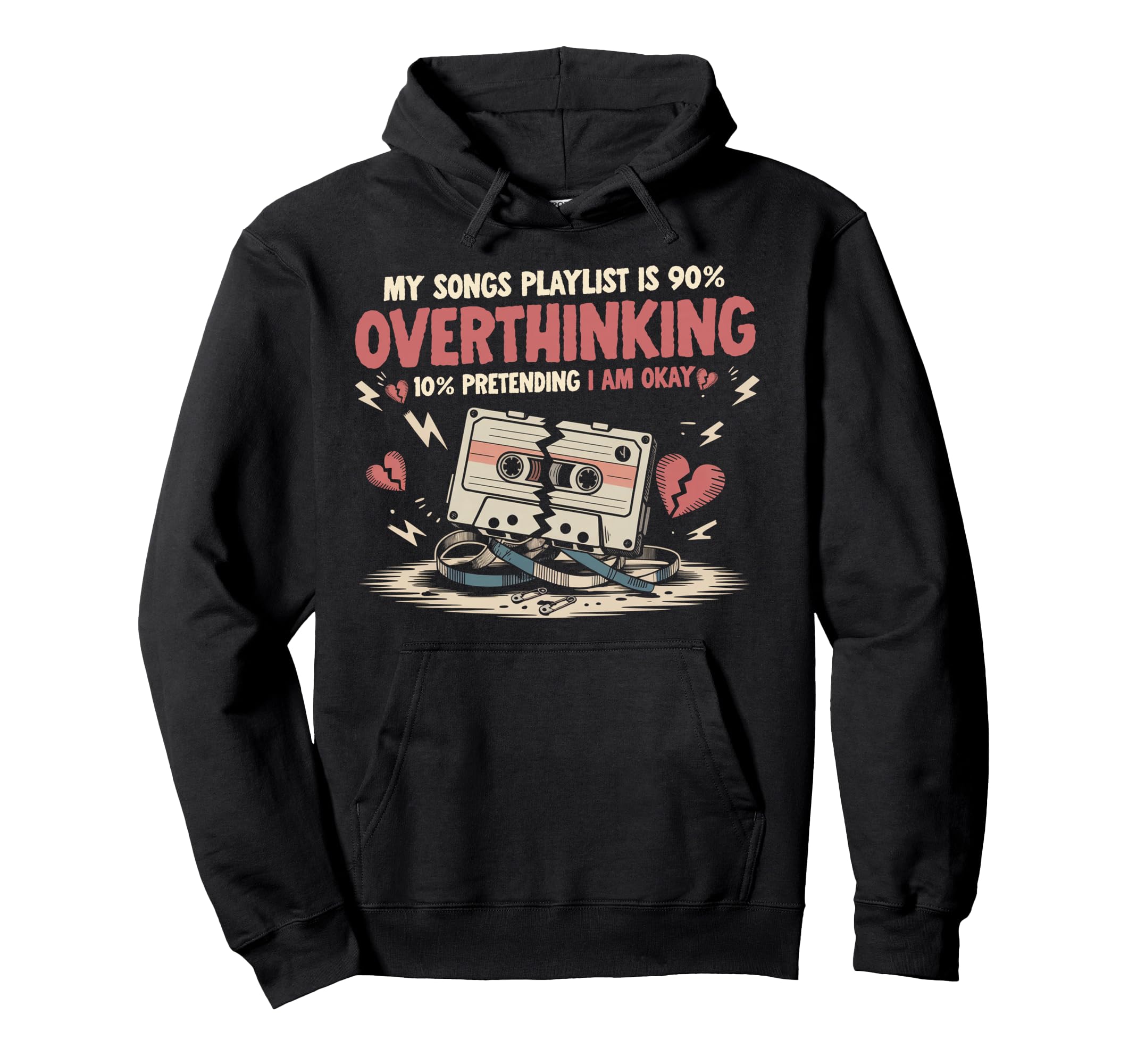 My Songs Playlist Is 90 Percent Hoodie - Streetwear Style Men Women - T-Shirt, Sweatshirt, Hoodie