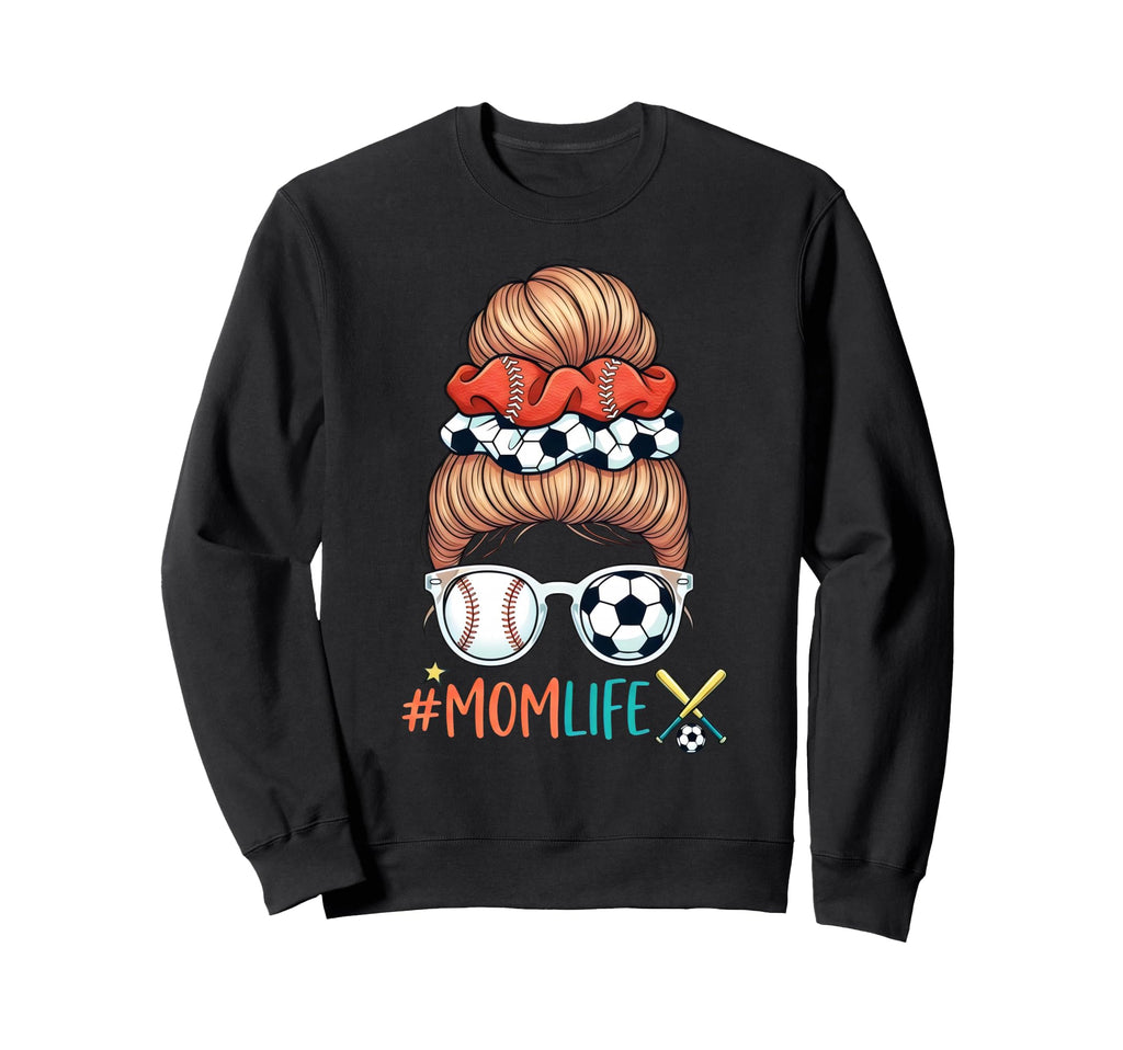 Soccer And Baseball Mom Life Messy Bun Sweatshirt - Unique Graphic Unisex - T-Shirt, Sweatshirt, Hoodie