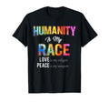 Humanity Is My Race Love Is My Religion T-Shirt - Streetwear Style Unisex - T-Shirt, Sweatshirt, Hoodie