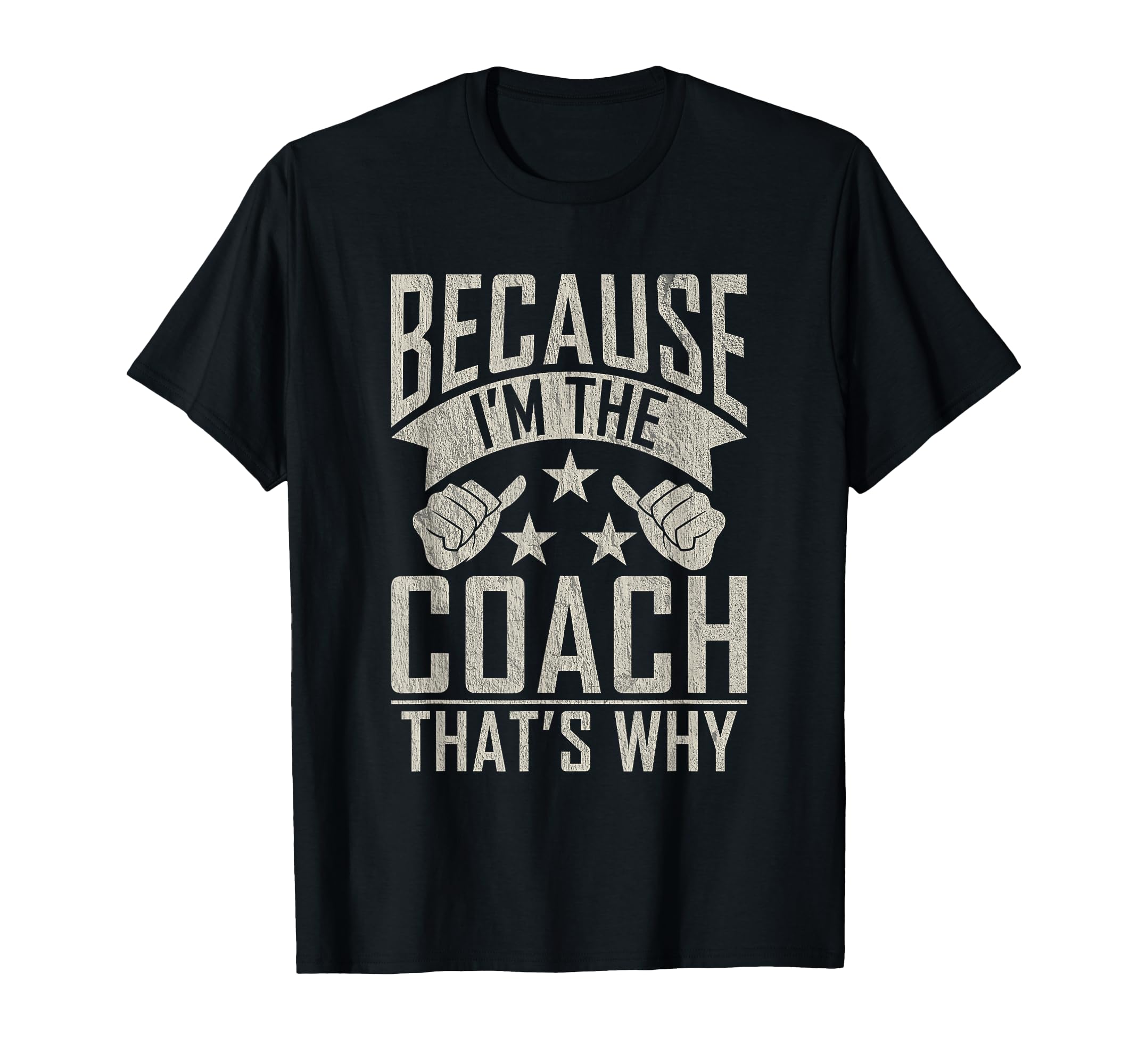 Because Im Coach Thats Why Sports T-Shirt - Custom Art Print for Adults - T-Shirt, Sweatshirt, Hoodie