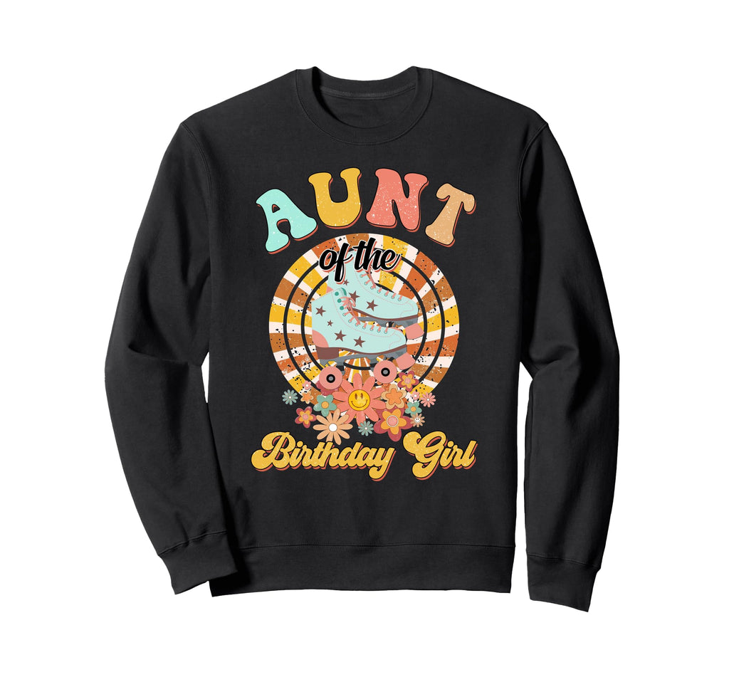 Aunt Birthday Rolling Skate Groovy Bday Sweatshirt - Graphic Print Unisex - T-Shirt, Sweatshirt, Hoodie