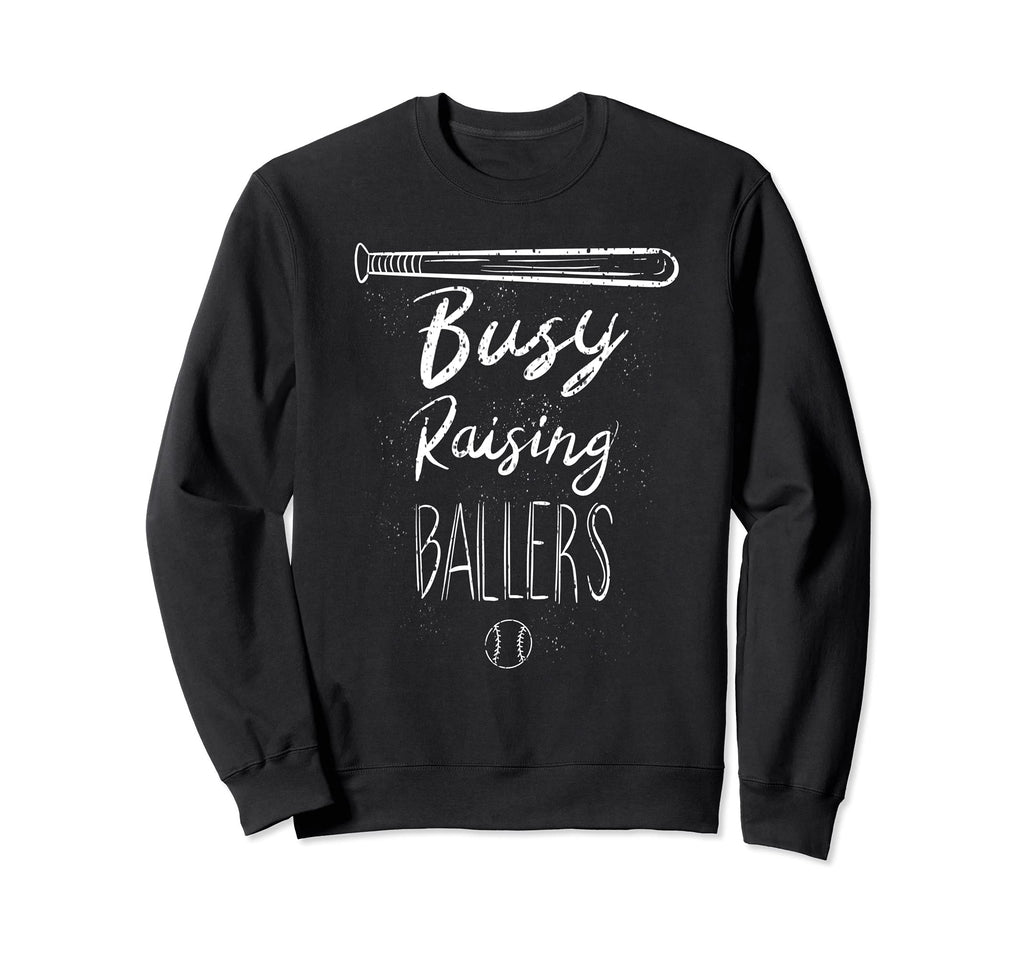Funny Busy Raising Ballers Baseball Sweatshirt - Unique Graphic Men Women - T-Shirt, Sweatshirt, Hoodie