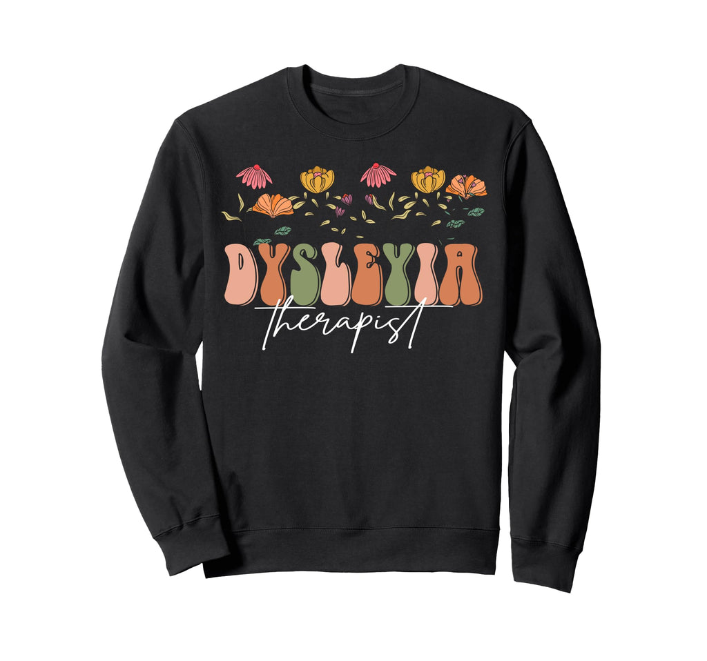 Boho Floral Dysleyia Therapist Sweatshirt - Custom Art Print for Adults - T-Shirt, Sweatshirt, Hoodie