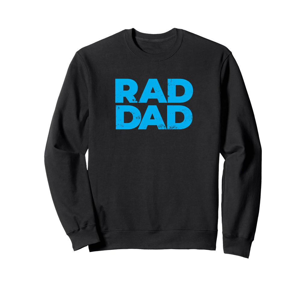 Rad Dad Best Father Distressed Sweatshirt - Unique Graphic for Adults - T-Shirt, Sweatshirt, Hoodie