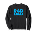 Rad Dad Best Father Distressed Sweatshirt - Unique Graphic for Adults - T-Shirt, Sweatshirt, Hoodie