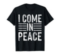 I Come Peace Im Peace Funny Matching T-Shirt - Graphic Print for Adults - T-Shirt, Sweatshirt, Hoodie