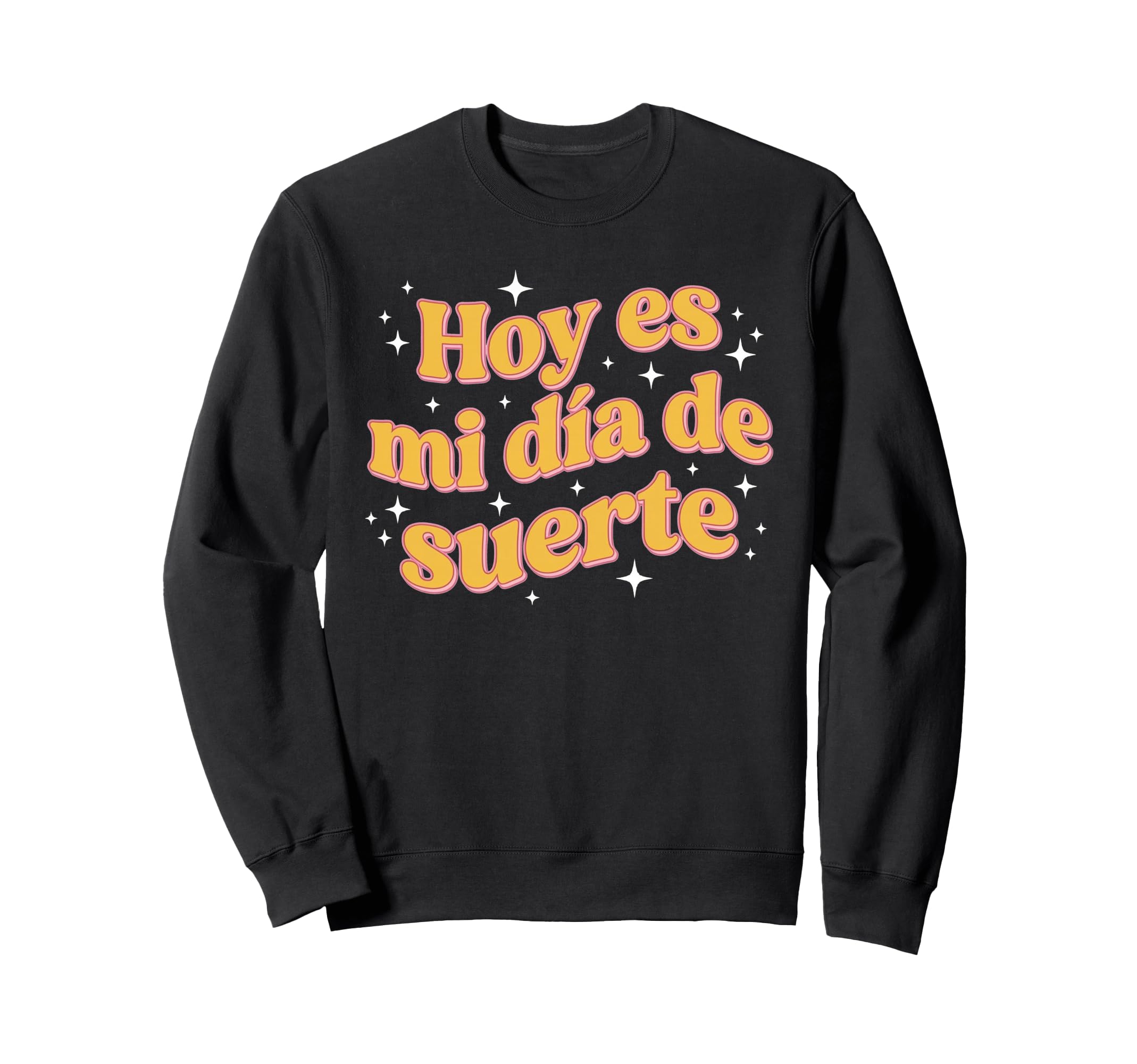 Hoy Es Mi Dia De Suerte Spanish Sweatshirt - Minimalist Print for Adults - T-Shirt, Sweatshirt, Hoodie