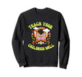 Teach Your Children Well Sweatshirt - Streetwear Style for Adults - T-Shirt, Sweatshirt, Hoodie