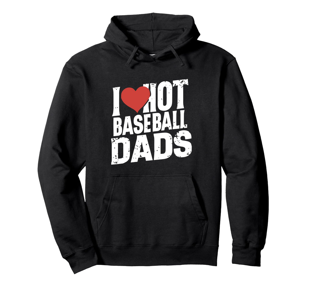I Love Hot Baseball Dads Funny Gag Y2K Hoodie - Trendy Graphic for Adults - T-Shirt, Sweatshirt, Hoodie