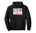 Skate Vibes Hoodie - Unique Graphic for Adults - T-Shirt, Sweatshirt, Hoodie
