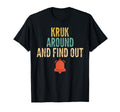 Kruk Around And Find Out Baseball Fan T-Shirt - Minimalist Print Men Women - T-Shirt, Sweatshirt, Hoodie