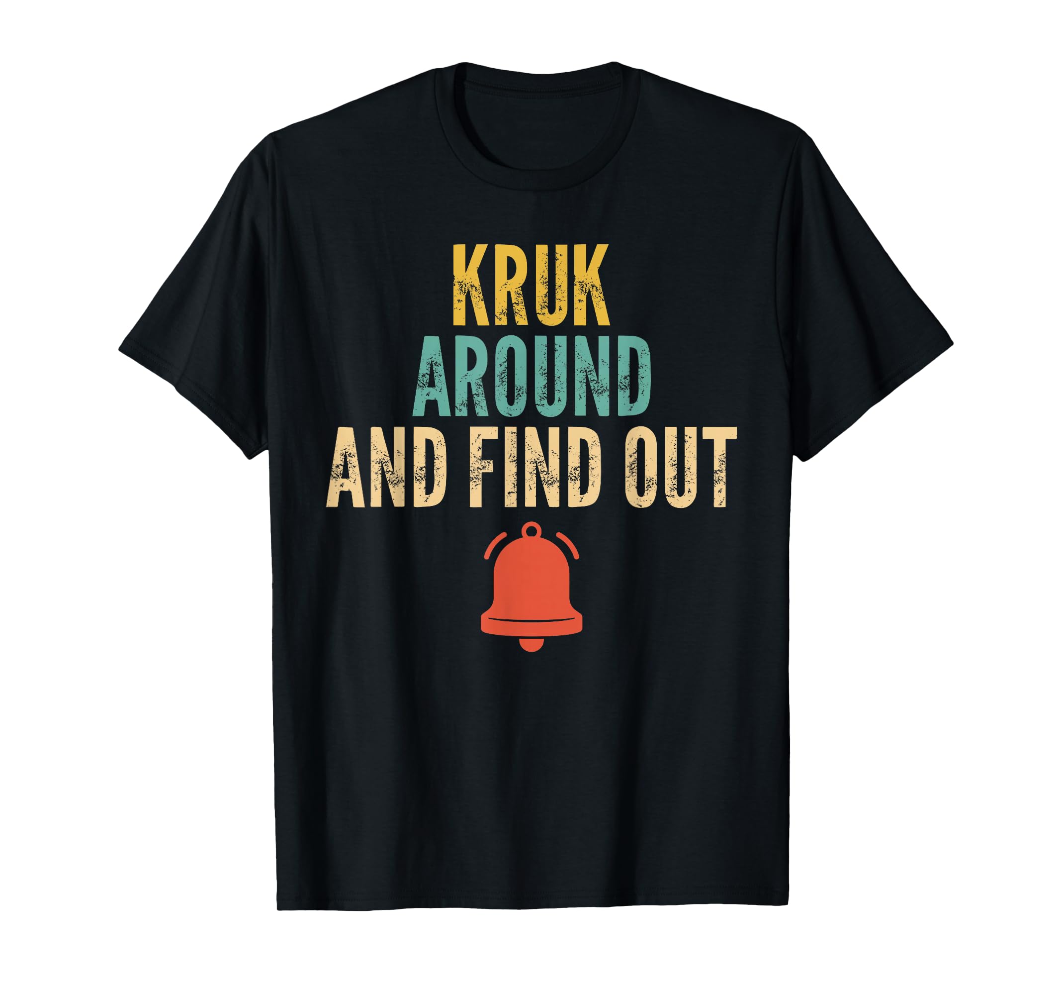 Kruk Around And Find Out Baseball Fan T-Shirt - Minimalist Print Men Women - T-Shirt, Sweatshirt, Hoodie