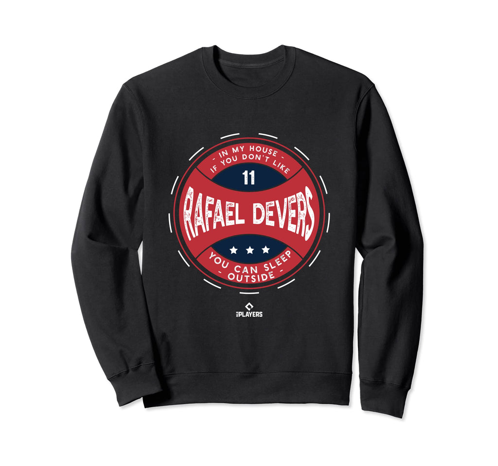 My House Rafael Devers Boston Funny Sweatshirt - Graphic Print Unisex - T-Shirt, Sweatshirt, Hoodie
