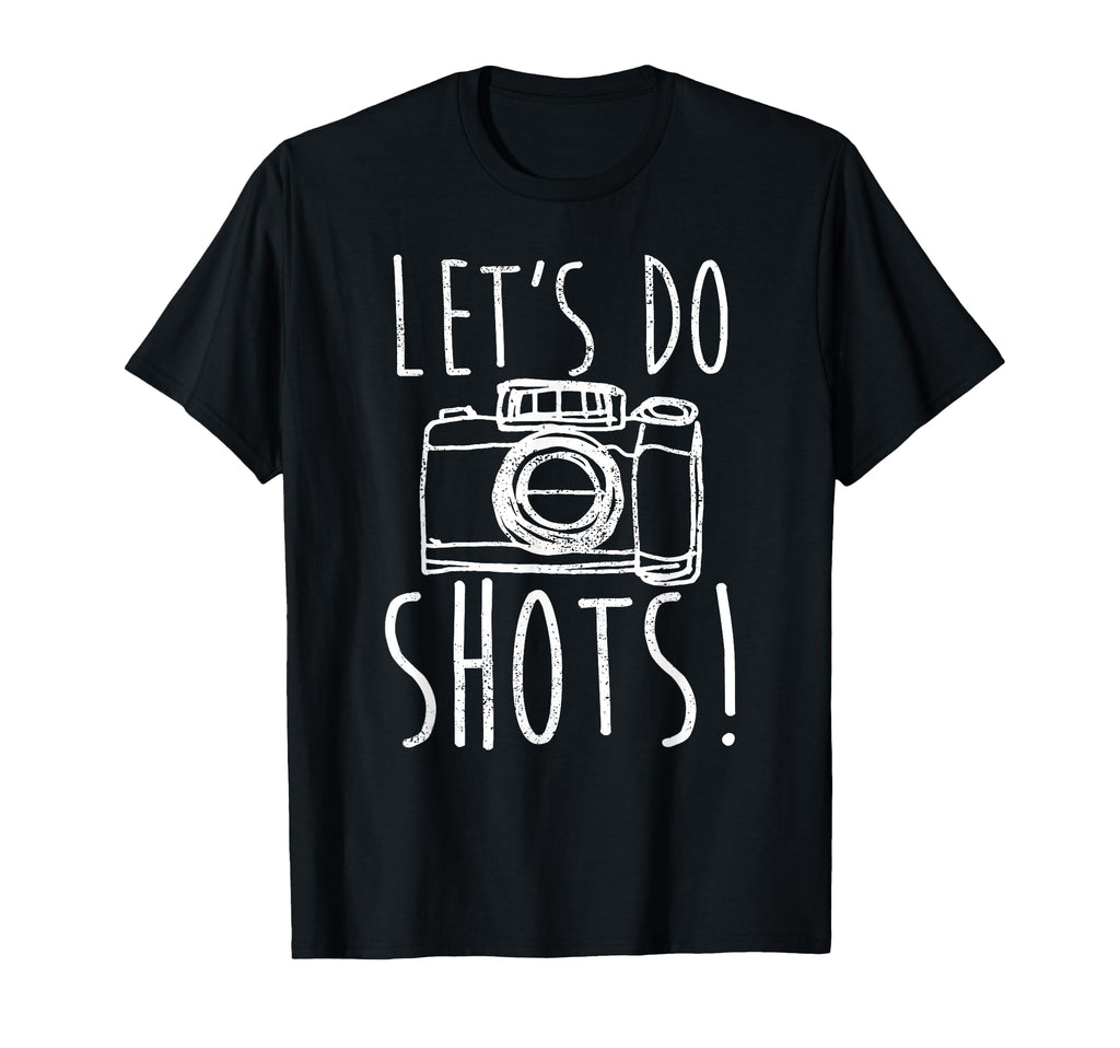 Photography Lets Do Shots Funny Camera T-Shirt - Minimalist Print Unisex - T-Shirt, Sweatshirt, Hoodie