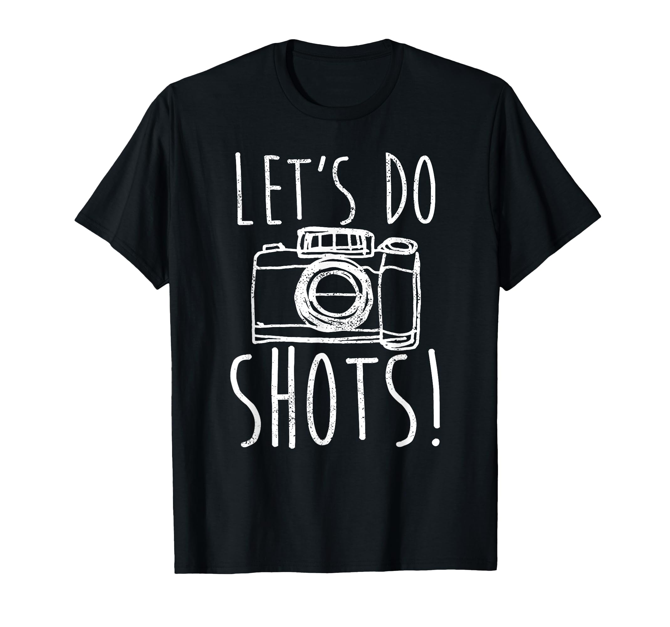 Photography Lets Do Shots Funny Camera T-Shirt - Minimalist Print Unisex - T-Shirt, Sweatshirt, Hoodie