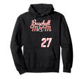 Baseball Mom Mothers Day 27 Baseball Hoodie - Unique Graphic Men Women - T-Shirt, Sweatshirt, Hoodie
