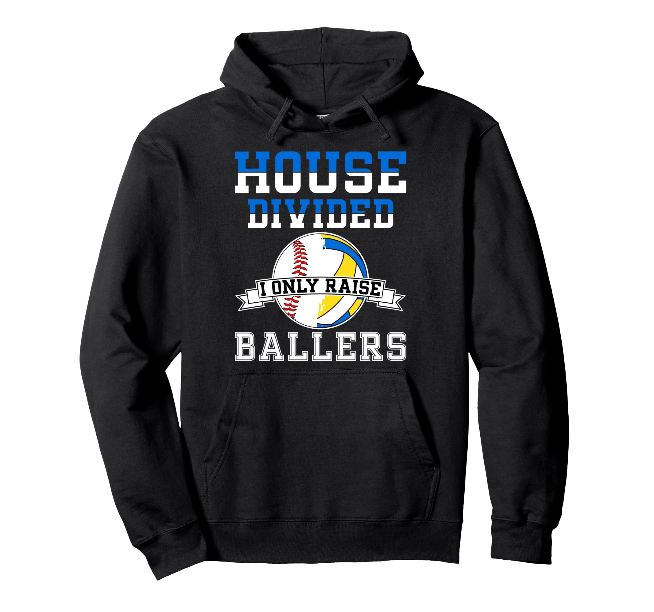House Divided I Only Raise Ballers Hoodie - Streetwear Style for Adults - T-Shirt, Sweatshirt, Hoodie