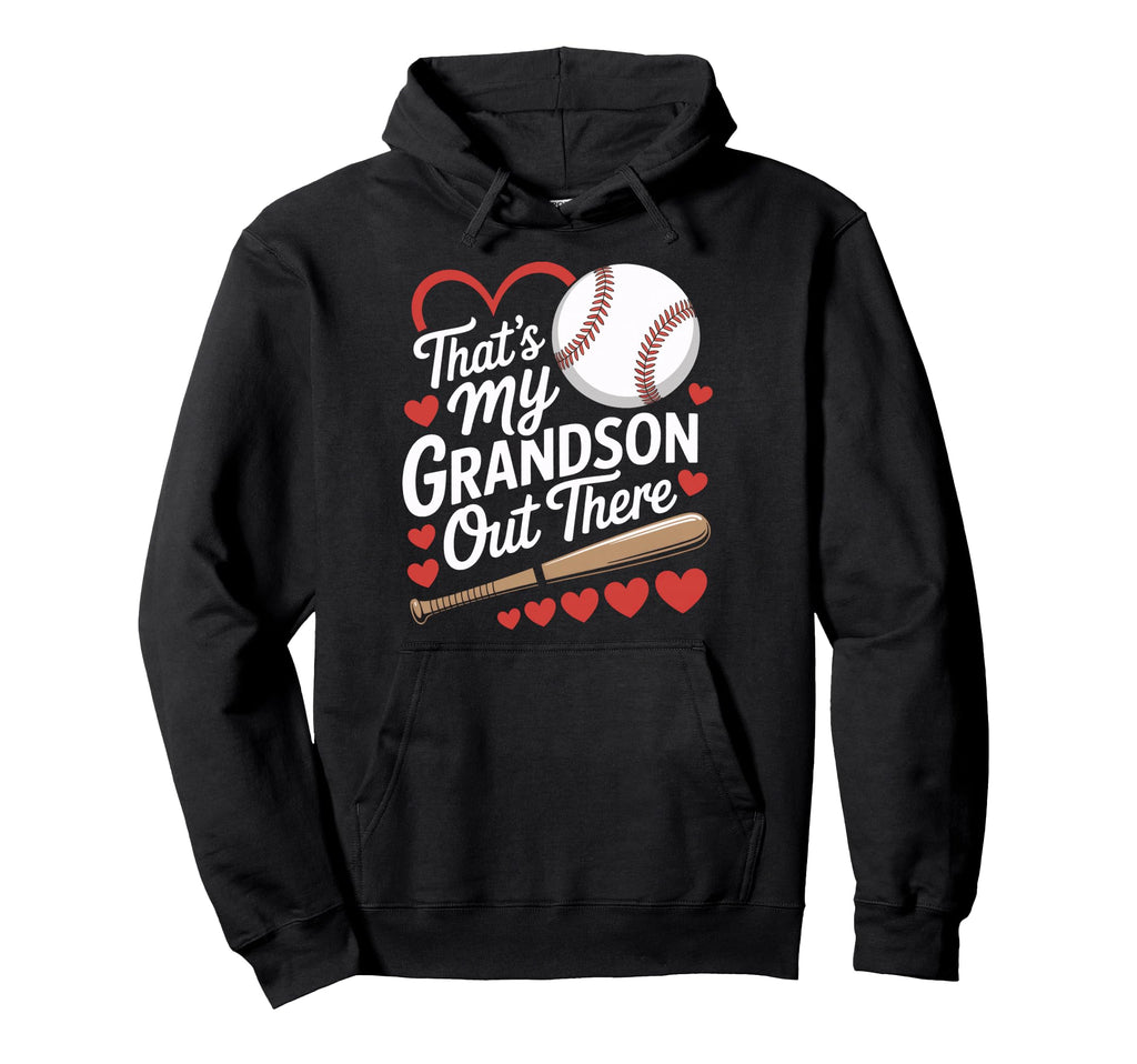 Thats My Grandson Out There Baseball Sports Hoodie - Unique Graphic Unisex - T-Shirt, Sweatshirt, Hoodie