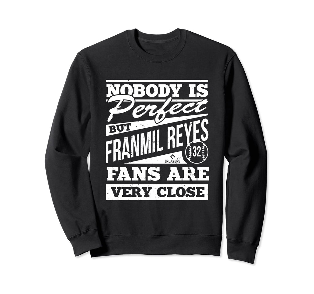 Nobody Is Franmil Reyes Funny Baseball Sweatshirt - Graphic Print Unisex - T-Shirt, Sweatshirt, Hoodie