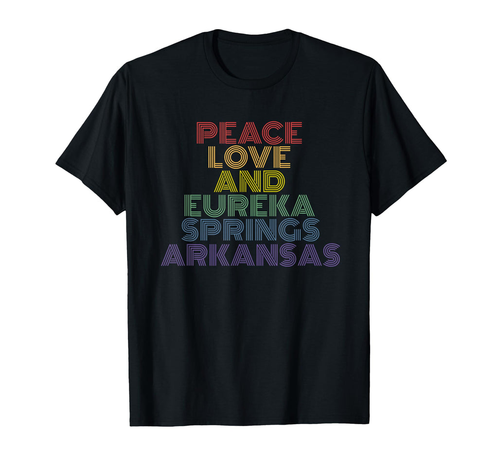 Peace Love Eureka Springs Arkansas Rainbow T-Shirt - Graphic Print Unisex - T-Shirt, Sweatshirt, Hoodie