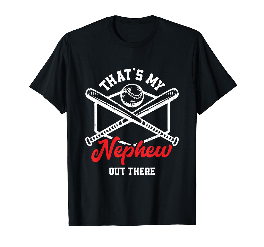 Thats My Nephew Out There Proud T-Shirt - Unique Graphic for Adults - T-Shirt, Sweatshirt, Hoodie