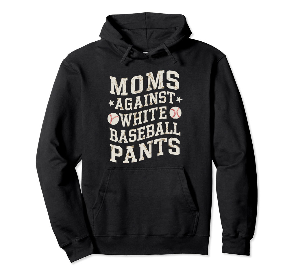 Moms Against White Baseball Pants Hoodie - Minimalist Print Men Women - T-Shirt, Sweatshirt, Hoodie