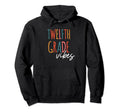 12Th Grade Vibes Boho First Day School Hoodie - Fun Novelty Design Unisex - T-Shirt, Sweatshirt, Hoodie
