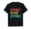 Peace Love Poodle Poodles Dog Owner T-Shirt - Novelty Apparel Unisex - T-Shirt, Sweatshirt, Hoodie