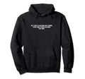 If You Can Read This Youre Too Close Hoodie - Casual Everyday Wear Unisex - T-Shirt, Sweatshirt, Hoodie