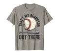 Thats My Grandson Out There Baseball T-Shirt - Casual Everyday Wear Unisex - T-Shirt, Sweatshirt, Hoodie