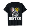 Ball Sister Baseball Softball Soccer T-Shirt - Fun Novelty Design Unisex - T-Shirt, Sweatshirt, Hoodie