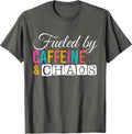 Funny Coffee, Fueled By Caffeine Chaos Men women - Adult & Kids T-Shirts, Sweatshirts & Hoodies apparel design preview 1