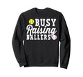 Busy Raising Ballers Baseball Softball Sweatshirt - Graphic Print Unisex - T-Shirt, Sweatshirt, Hoodie
