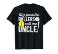 My Favorite Ballers Call Me Uncle T-Shirt - Streetwear Style for Adults - T-Shirt, Sweatshirt, Hoodie