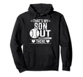 Thats My Son Out There Baseball Hoodie - Fun Novelty Design Men Women - T-Shirt, Sweatshirt, Hoodie