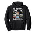 No School Like Old School Funny Hoodie - Aesthetic Graphic for Adults - T-Shirt, Sweatshirt, Hoodie