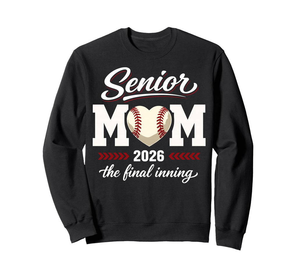 Baseball Senior Mom 2026 Final Sweatshirt - Streetwear Style for Adults - T-Shirt, Sweatshirt, Hoodie