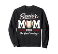 Baseball Senior Mom 2026 Final Sweatshirt - Streetwear Style for Adults - T-Shirt, Sweatshirt, Hoodie
